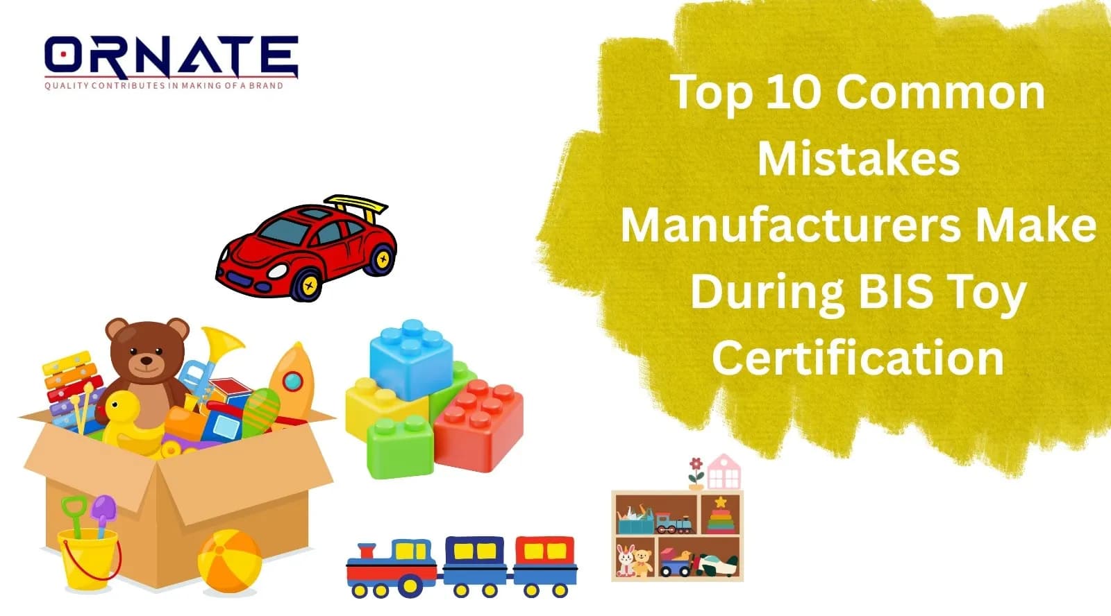 Top 10 Common Mistakes Manufacturers Make During BIS Toy Certification